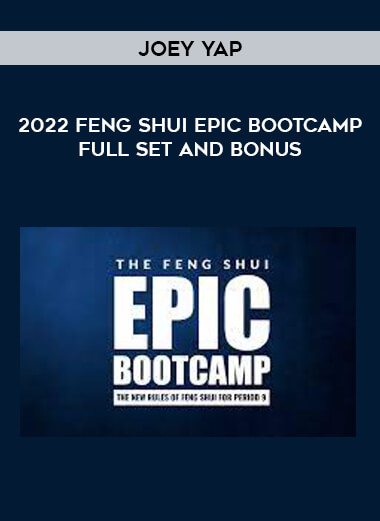 Joey Yap - 2022 Feng Shui Epic Bootcamp Full set and bonus from https://illedu.com