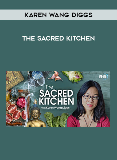 The Sacred Kitchen with Karen Wang Diggs from https://illedu.com