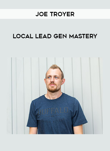Joe Troyer - Local Lead Gen Mastery from https://illedu.com