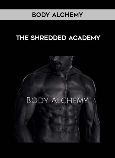 Body Alchemy - The Shredded Academy from https://ponedu.com