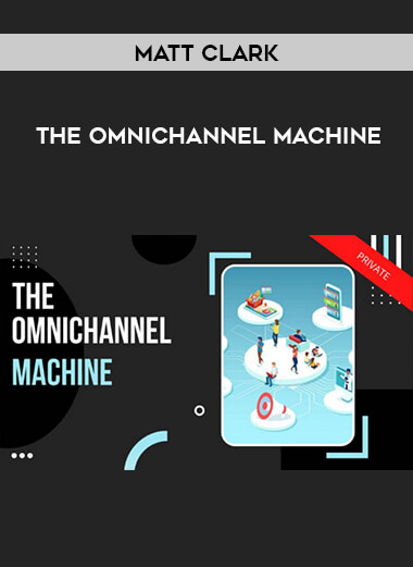 Matt Clark - The Omnichannel Machine from https://ponedu.com