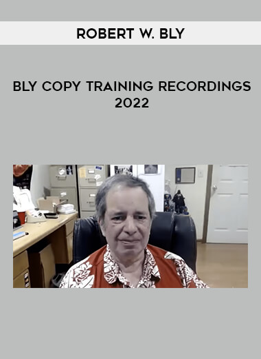 Robert W. Bly - Bly Copy Training Recordings 2022 from https://ponedu.com
