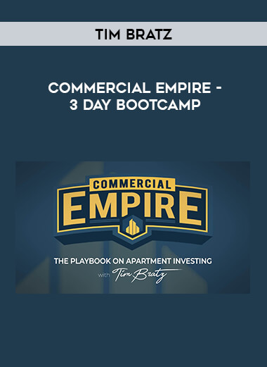 Tim Bratz - Commercial Empire - 3 Day Bootcamp from https://ponedu.com