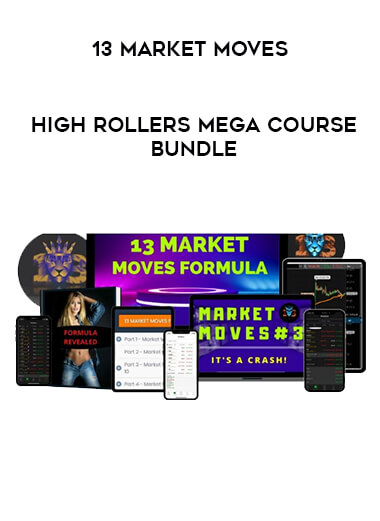 13 Market Moves – High Rollers Mega Course Bundle from https://ponedu.com